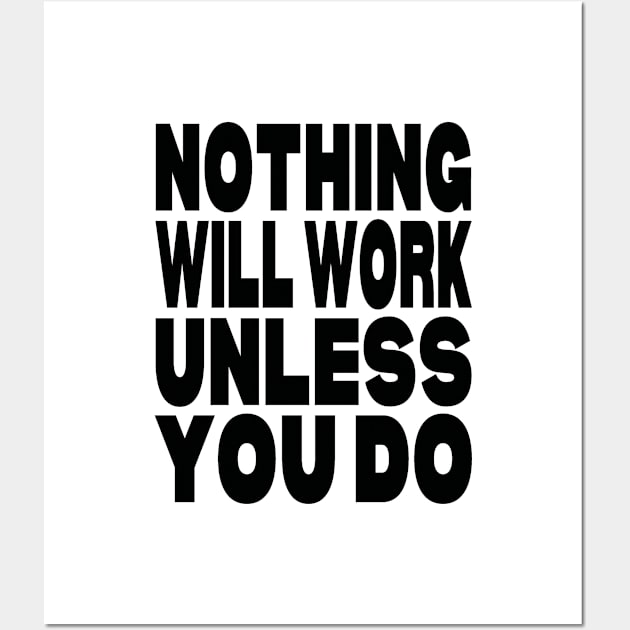 Nothing will work unless you do Wall Art by Evergreen Tee